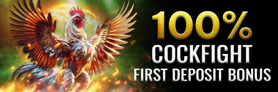 100% Cockfight First Deposit Bonus